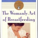 THE WOMANLY ART OF BREASTFEEDING  LA LECHE LEAGUE INTER