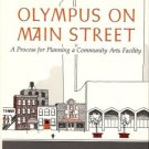 OLYMPUS ON MAIN STREET PROCESS PLANNING ARTS FACILITY