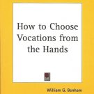 HOW TO CHOOSE VOCATIONS FROM THE HANDS WILLIAM BENHAM