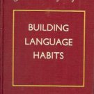 BUILDING LANGUAGE HABITS growth in using english 1944