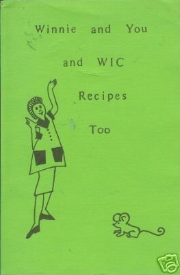 WINNIE AND YOU AND WIC RECIPES TOO