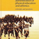 ADMINISTRATION OF PHYSICAL EDUCATION AND ATHLETICS