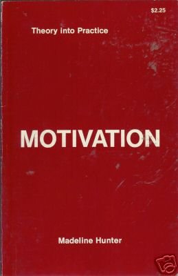 MOTIVATION THEORY FOR TEACHERS By Hunter 1975
