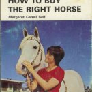 HOW TO BUY THE RIGHT HORSE Margaret Self 1974