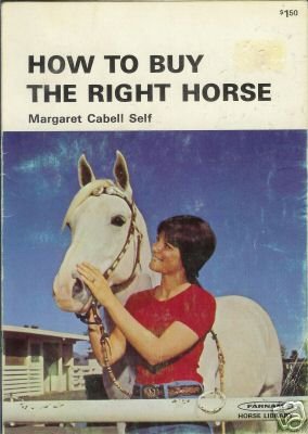 HOW TO BUY THE RIGHT HORSE Margaret Self 1974