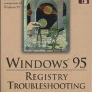 WINDOWS 95 Registry Troubleshooting By Rob Tidrow 1996