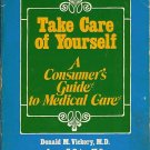 TAKE CARE OF YOURSELF consumer's guide to medical care