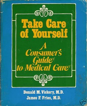 TAKE CARE OF YOURSELF consumer's guide to medical care