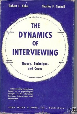 THE DYNAMICS OF INTERVIEWING Kahn Cannell 1958