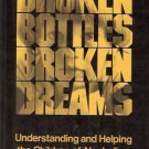 BROKEN BOTTLES BROKEN DREAMS