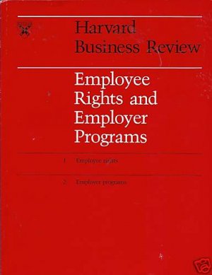 EMPLOYEE RIGHTS EMPLOYER PROGRAMS Harvard Business Revi