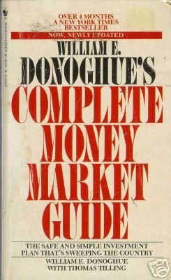 COMPLETE MONEY MARKET GUIDE By William E. Donoghue
