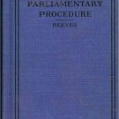 PARLIAMENTARY PROCEDURE By J. Walter Reeves, A.M.