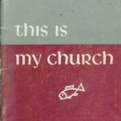 THIS IS MY CHURCH the united Presbyterian church in the