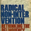 RADICAL NON-INTERVENTION rethinking the delinquency pro
