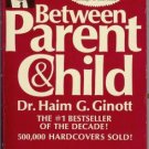 BETWEEEN PARENT AND CHILD By Dr. Haim G. Ginott