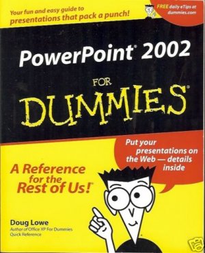 POWERPOINT 2002 FOR DUMMIES PUT YOUR PRESENTATION