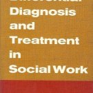 DIFFERENTIAL DIGNOSIS AND TREATMENT IN  SOCIAL WORK