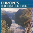 EUROPE'S TOUGHEST GOLF HOLES Hepburn Selwyn Jacobson