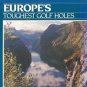 EUROPE'S TOUGHEST GOLF HOLES Hepburn Selwyn Jacobson