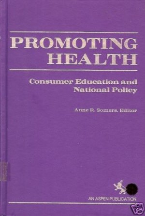 PROMOTING HEALTH CONSUMER EDUCATION AND NATIONAL POLICY