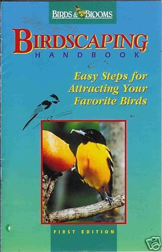 BIRDSCAPING HANDBOOK easy steps for attracting birds