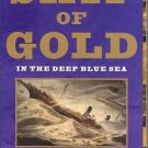SHIP OF GOLD IN THE DEEP BLUE SEA By Gary Kinder