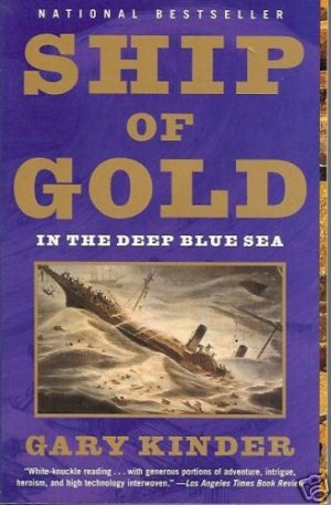 SHIP OF GOLD IN THE DEEP BLUE SEA By Gary Kinder