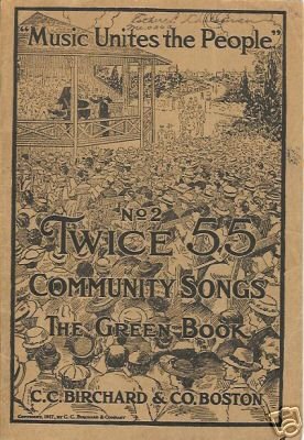 TWICE 55 NO 2 COMMUNITY SONGS GREEN BOOK 1923 BIRCHARD