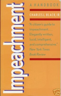 IMPEACHMENT a handbook By Charles L. Black, Jr.