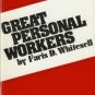 GREAT PERSONAL WORKERS By Faris D. Whitesell