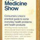 THE MEDICINE SHOW CONSUMER UNIION'S PRACTICAL GUIDE