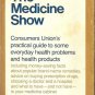 THE MEDICINE SHOW CONSUMER UNIION'S PRACTICAL GUIDE