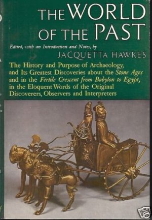 THE WORLD OF THE PAST JACQUETTA HAWKES
