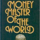MONEY MASTER OF THE WORLD William  Cantelon