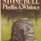 THE STONE BULL BY PHYLLIS A. WHITNEY  1977