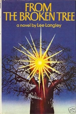 FROM THE BROKEN TREE A NOVEL BY LEE LANGLEY