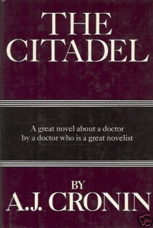 THE CITADEL GREAT NOVEL ABOUT A DOCTOR BY A DOCTOR WHO