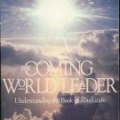 THE COMING WORLD LEADER UNDERSTANDING REVELATION