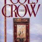 FOOLS CROW  NOVEL J. WELCH AUTHOR OF WINTER IN THE BLOO