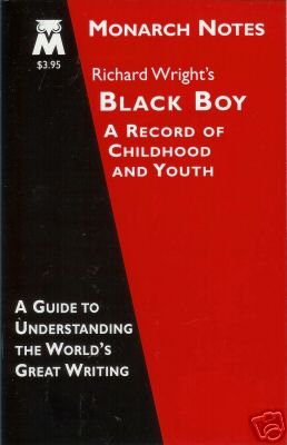 MONARCH NOTES Richard Wright's Black Boy a record of