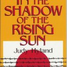 IN THE SHADOW OF THE RISING SUN By Judy Hyland