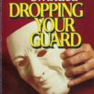 DROPPING YOUR GUARD By Charles R. Swindoll
