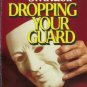 DROPPING YOUR GUARD By Charles R. Swindoll