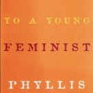 LETTERS TO A YOUNG FEMINIST By Phyllis Chesler Ph. D.