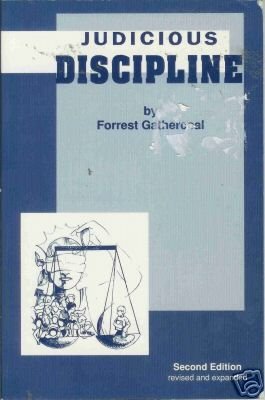 JUDICIOUS DISCIPLINE By Forrest Gathercoal