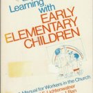 TEACHING AND LEARNING WITH EARLY ELEMENTARY CHILDREN