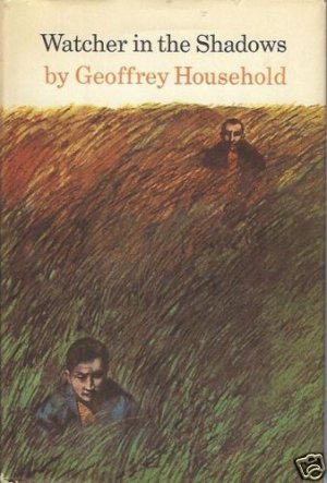 WATCHER IN THE SHADOWS a novel by Geoffrey Household