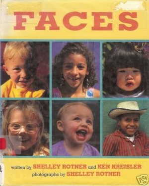 FACES By Shelley Rotner and K. Kreisler