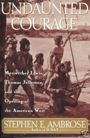 UNDAUNTED COURAGE Ambrose Paperback